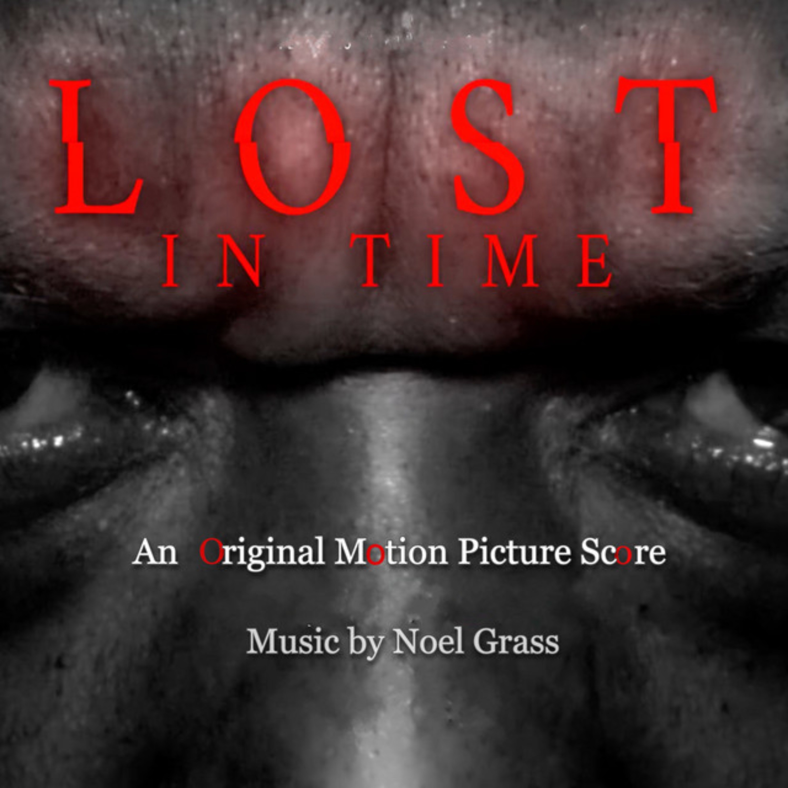 Lost in Time — Original Motion Picture Score by Noel Grass